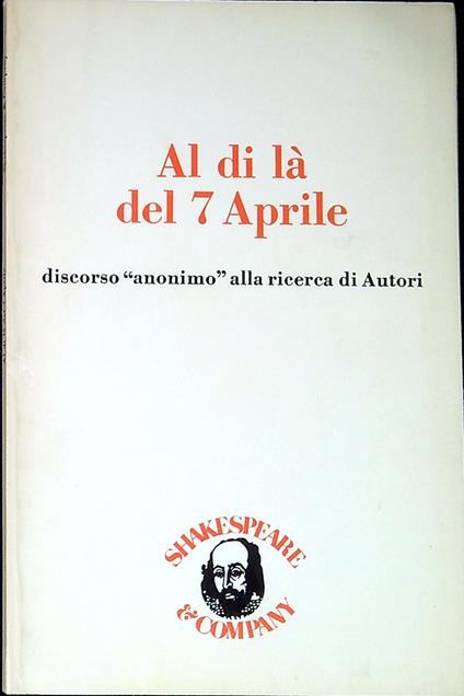 Al di là del 7 aprile : discorso anonimo alla ricerca di autori - copertina