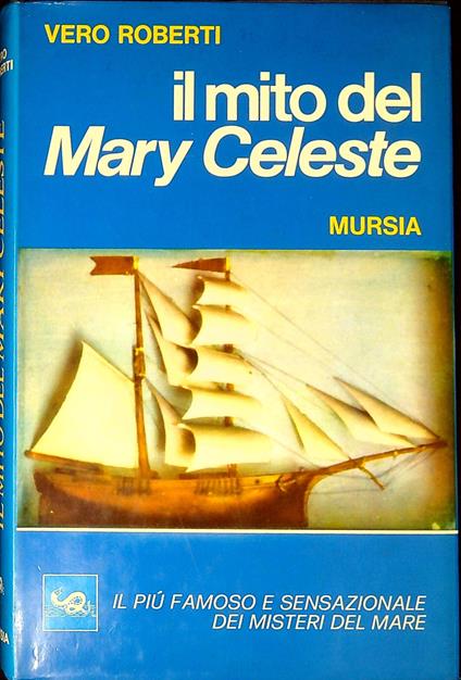 Il mito del Mary Celeste - Vero Roberti - copertina