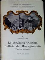 La borghesia triestina nell'etÃ  del Risorgimento : figure e problemi