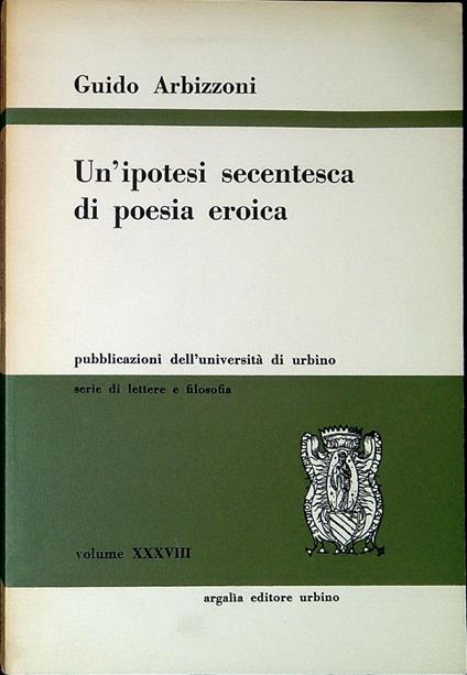 Un'ipotesi secentesca di poesia eroica : 'La fiorenza difesà di Niccola Villani - Guido Arbizzoni - copertina