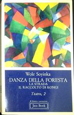 Danza della foresta La strada Il raccolto di Kongi