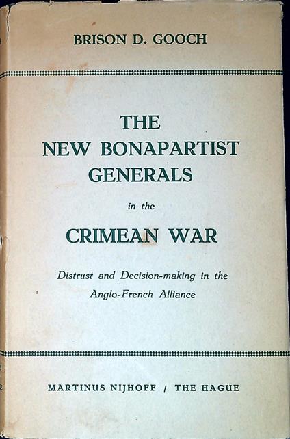 The new Bonapartist generals in the Crimean War : Distrust and decision-mamaking in the Anglo-French Alliance - copertina