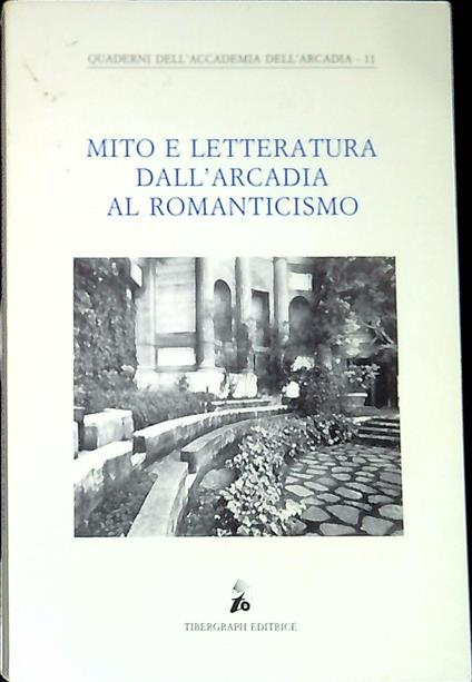 Mito e letteratura dall'Arcadia al romanticismo - Pietro Gibellini - copertina