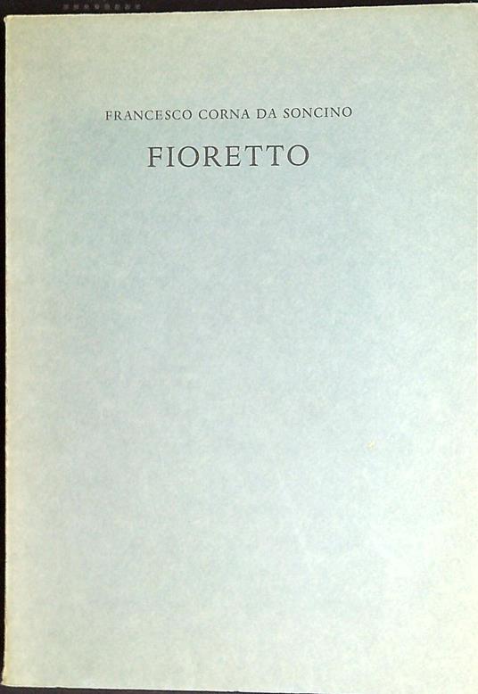 Fioretto de le antiche croniche de Verona e de tutti i soi confini e de le reliquie che se trovano dentro in ditta citade - copertina