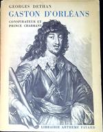 Gaston d'Orléans, conspirateur et prince charmant