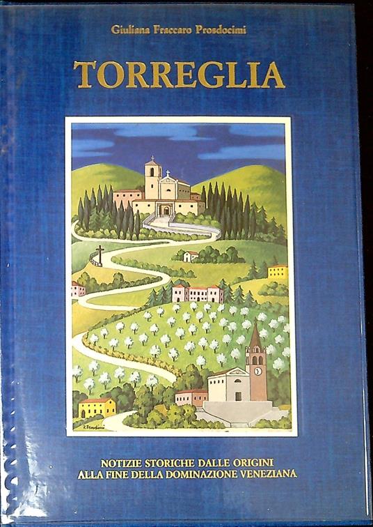 Torreglia : notizie storiche dalle origini alla fine della dominazione veneziana - copertina