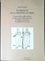 Di fronte alla grande guerra : la neutralità nella politica e nella società della provincia di Padova attraverso la pubblicistica locale