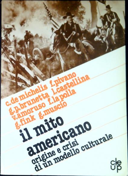 Il mito americano : origine e crisi di un modello culturale - copertina