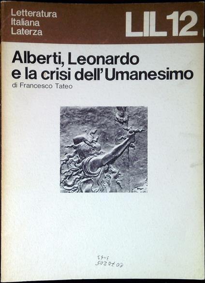 12: Alberti, Leonardo e la crisi dell'Umanesimo - Francesco Tateo - copertina