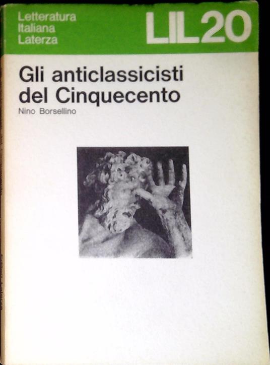 20: Gli anticlassicisti del Cinquecento - Nino Borsellino - copertina