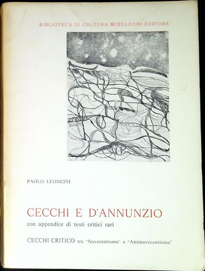 Cecchi e D'Annunzio : Cecchi critico tra 'Novecentismò e 'Antinovecentismò - copertina