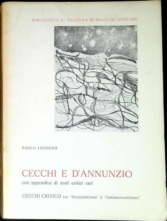 Cecchi e D'Annunzio : Cecchi critico tra 'Novecentismò e 'Antinovecentismò - copertina