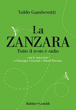 La zanzara. Tutto il resto è radio