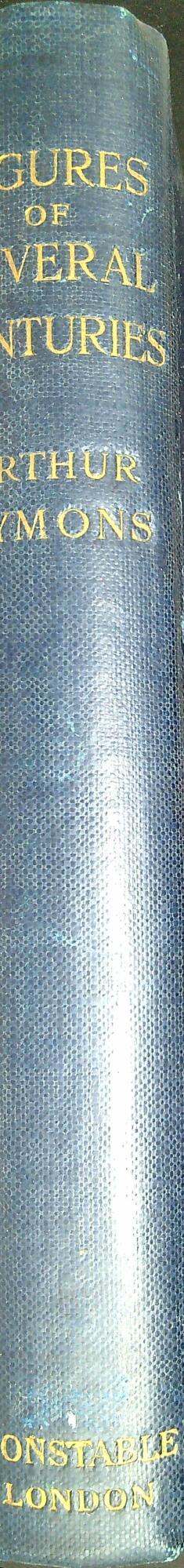 Figures of several centuries - Arthur Symons - copertina