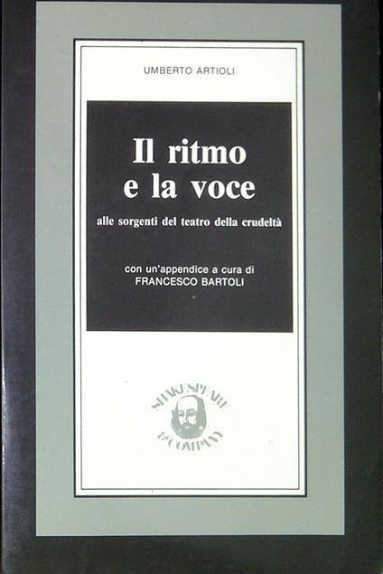 Il ritmo e la voce : alle sorgenti del teatro della crudeltà - Umberto Artioli - copertina
