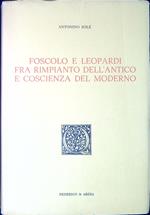 Foscolo e Leopardi fra rimpianto dell'antico e coscienza del moderno