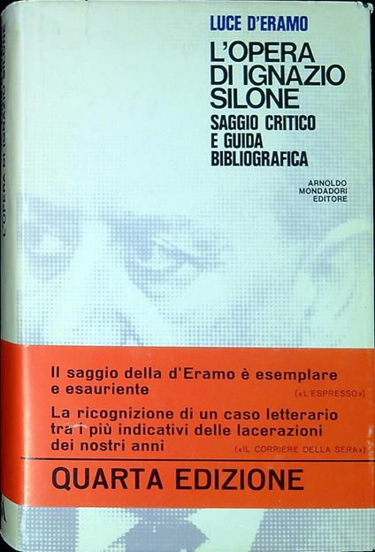 L' opera di Ignazio Silone : saggio critico e guida bibliografica - Luce D'Eramo - copertina
