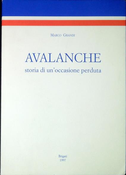 Avalanche : storia di un'occasione perduta - Marco Grandi - copertina