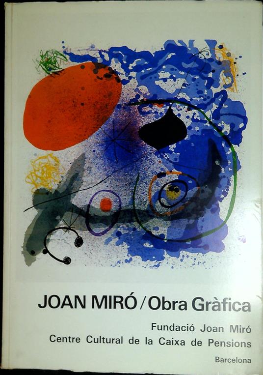 Joan Miró / obra gràfica : del 13 de novembre del 1980 a l'11 de gener del 1981 - Joan Miró - copertina