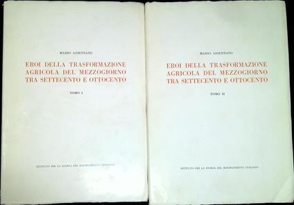 Eroi della trasformazione agricola del Mezzogiorno tra Settecento e Ottocento. Due volumi - Mario Assennato - copertina