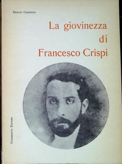 La giovinezza di Francesco Crispi - Renato Composto - copertina