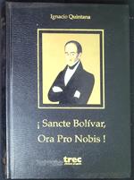 Sancte Bolivar, ora pro nobis!
