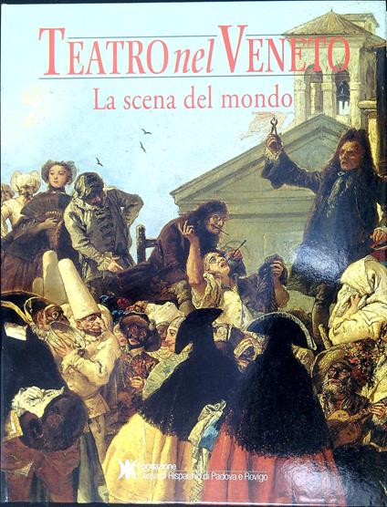 Teatro nel Veneto. La scena del mondo - Carmelo Alberti - copertina