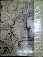 Palmanova. 1: La storia 2: Da fortezza veneta a fortezza napoleonica 3: Borghi e monumenti : grafici