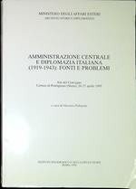 Amministrazione centrale e diplomazia italiana (1919-1943): fonti e problemi : atti del Convegno, Certosa di Pontignano (Siena), 26-27 aprile 1995
