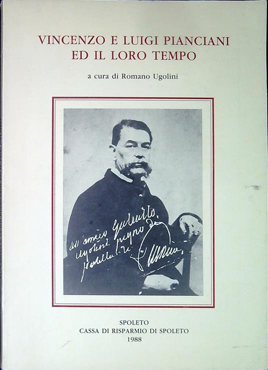 Vincenzo e Luigi Pianciani ed il loro tempo : atti del Convegno - Romano Ugolini - copertina