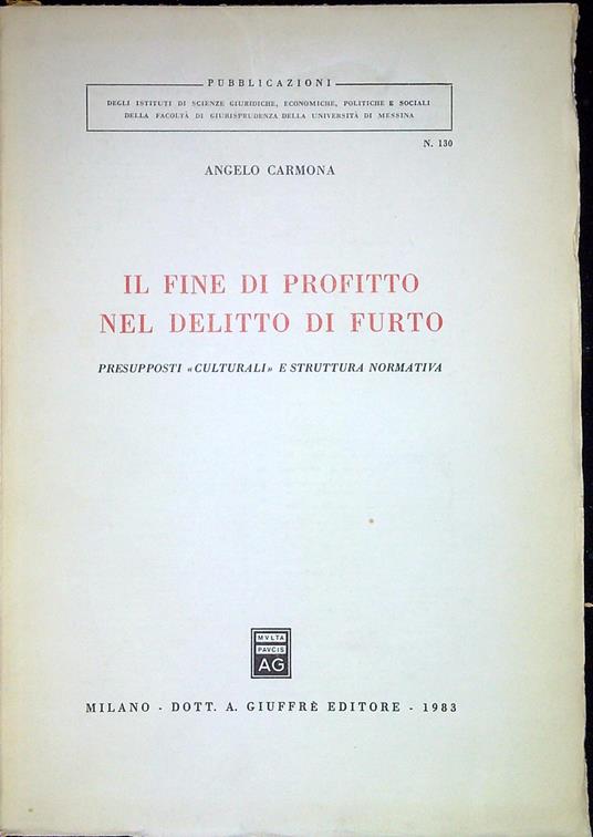 Il fine di profitto nel delitto di furto : presupposti culturali e struttura normativa - copertina