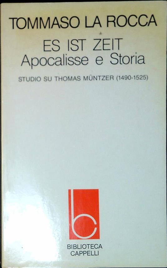 Es ist Zeit Apocalisse e storia : studio su Thomas Muntzer (1490-1525) - Tommaso La Rocca - copertina