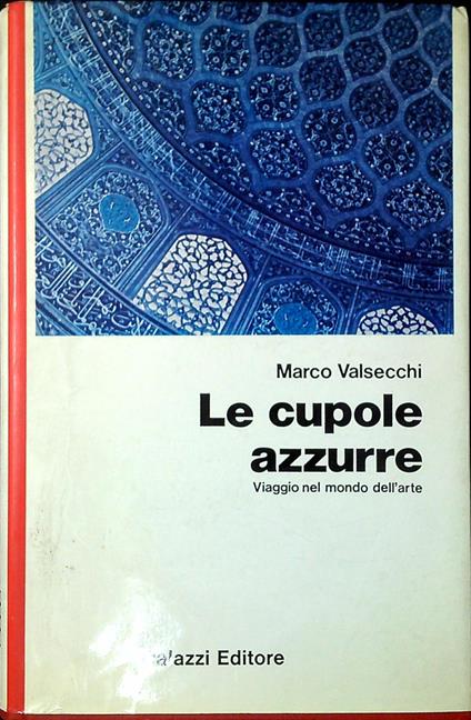 Le cupole azzurre : viaggio nel mondo dell'arte - Mario Logli - copertina
