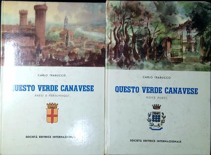 Questo verde Canavese : Vol. 1., Paesi e personaggi Vol. 2., Nove poeti - Carlo Trabucco - copertina