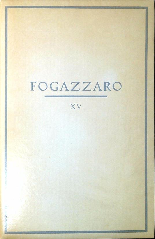 15: Scene e prose varie - Antonio Fogazzaro - copertina
