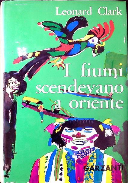 I fiumi scendevano a oriente - Leonard Clark - copertina
