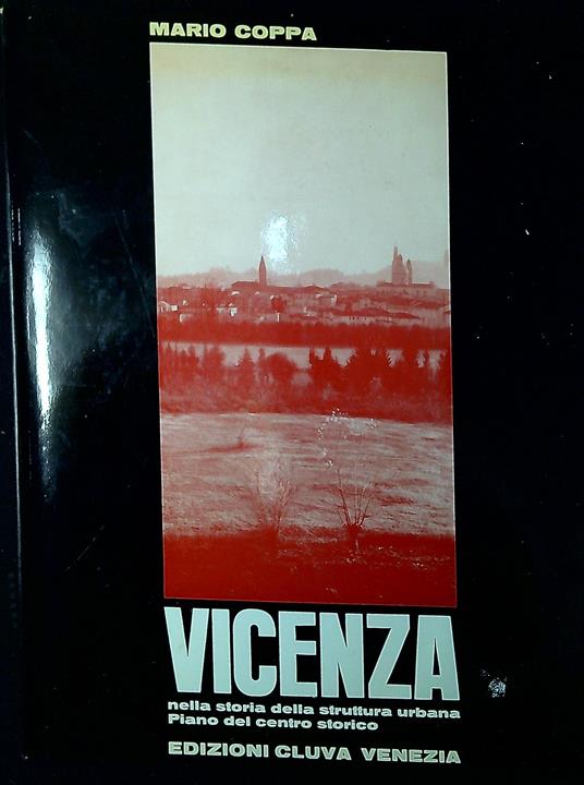 Vicenza nella storia della struttura urbana : piano del centro storico - Mario Coppa - copertina
