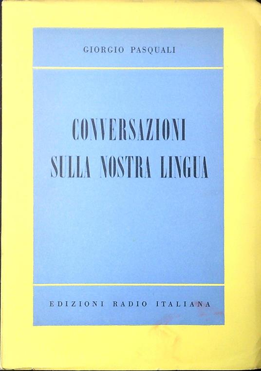 Conversazioni sulla nostra lingua - Giorgio Pasquali - copertina