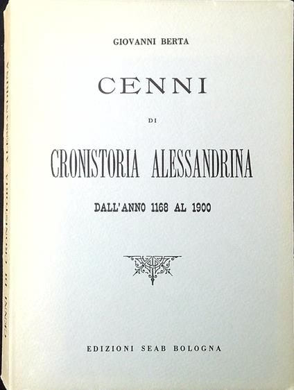 Cenni di cronistoria alessandrina dall'anno 1168 al 1900 - copertina