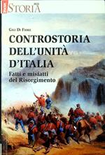 Controstoria dell'Unità d'Italia : fatti e misfatti del Risorgimento