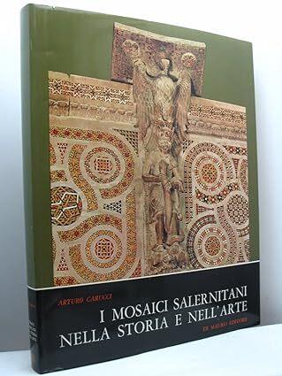 I mosaici salernitani nella storia e nell'arte - Arturo Carucci - copertina