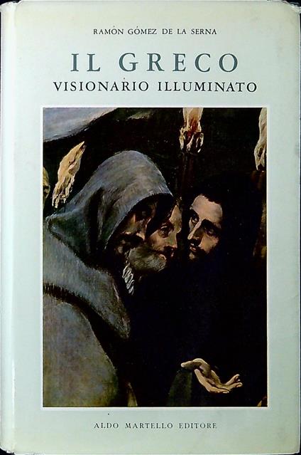 Il greco : visionario illuminato - Ramón Gómez de la Serna - copertina