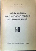 Natura giuridica delle autonomie cittadine nel Regnum Siciliae