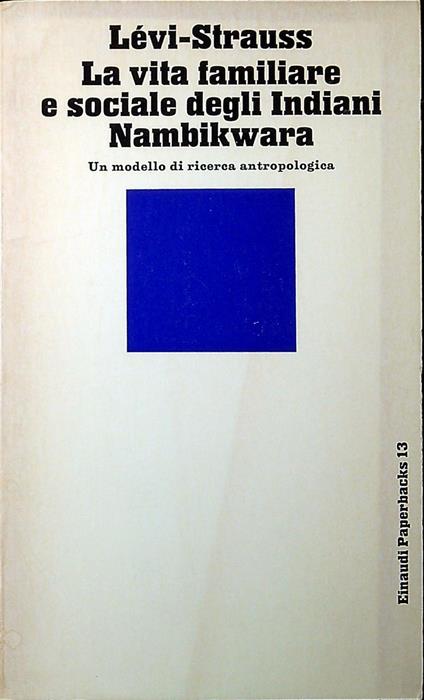La vita familiare e sociale degli indiani Nambikwara - Claude Lévi-Strauss - copertina