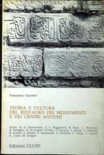 Teoria e cultura del restauro dei monumenti e dei centri antichi
