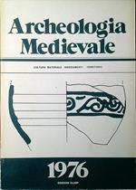 Archeologia medievale : cultura materiale, insediamenti, territorio n.3 1976