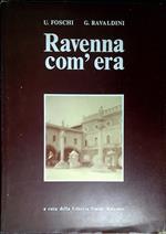 Ravenna com'era : trecento immagini caratteristiche della vecchia citta e dintorni