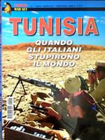 Tunisia : quando gli Italiani stupirono il mondo