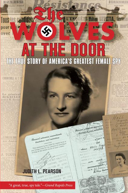 The Wolves at the Door: The True Story of Americàs Greatest Female Spy - copertina