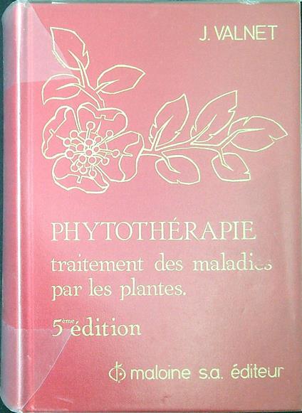 Phytotherapie : traitement des maladies par les plantes - Jean Valnet - copertina